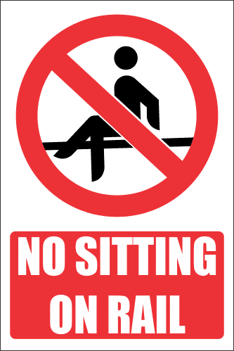 PR43ER - No Sitting On Rail Explanatory Sign