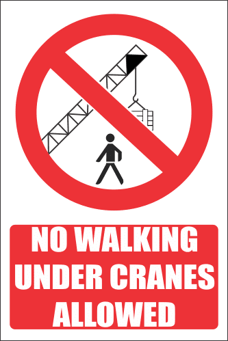 PR45E - No Walking Under Cranes Explanatory Sign