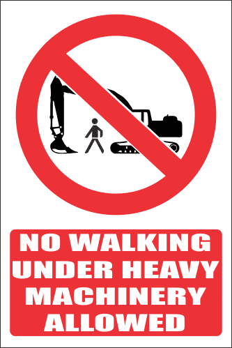 PR46E - No Walking Under Heavy Machinery Explanatory Sign