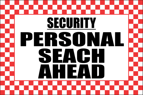 SE68 - Personal Search Ahead Sign