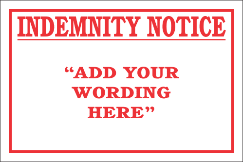 DIC7 - Custom Indemnity Notice Sign