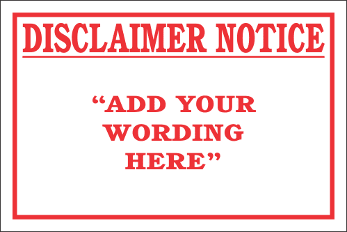DIC9 - Custom Disclaimer Notice Sign