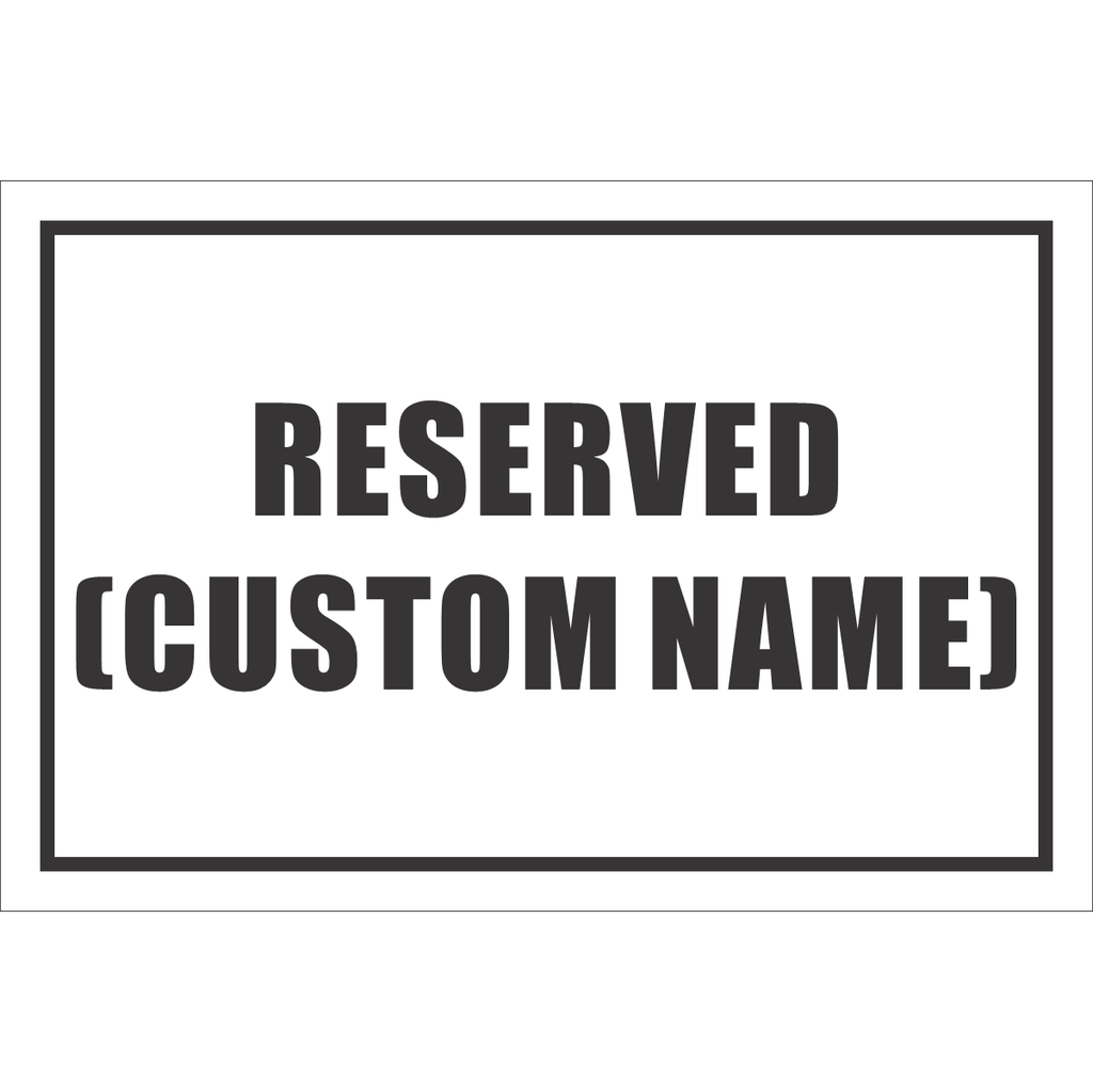 B11 - Custom Reserved Sign