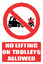 PV30E - No Lifting On Trolleys Explanatory Safety Sign