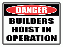 C25 - Builders Hoist In Operation Sign