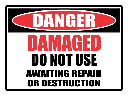 SC36 - Danger Damaged Do Not Use Sign