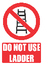 LD13 - Do Not Use Ladder Sign