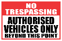 SE44 - No Trespassing Authorised Vehicles Only Beyond This Point